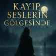 Kayıp Seslerin Gölgesinde