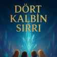 DÖRT KALBİN  SIRRI