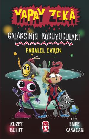 Galaksinin Koruyucuları – Paralel Evren – Yapay Zeka